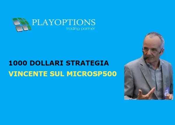 1000 Dollari Strategia Vincente sul MicroSP500 – PlayOptions