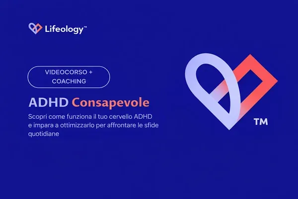 ADHD Consapevole – Lifeology