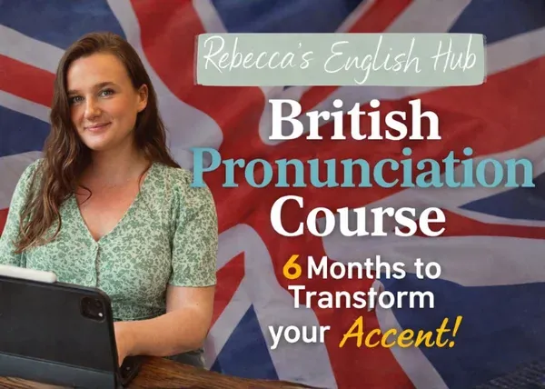 British Pronunciation Course – Rebecca’s English Hub