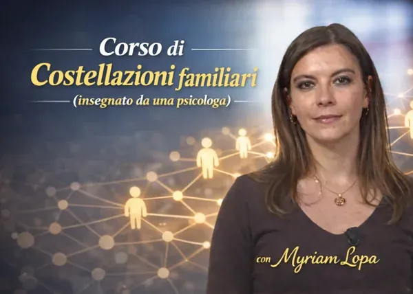 Corso di Costellazioni Familiari – Myriam Lopa
