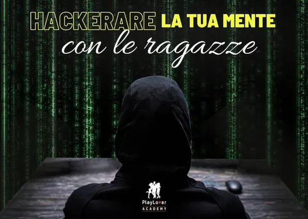 Hackerare la tua Mente – PlayLover Academy