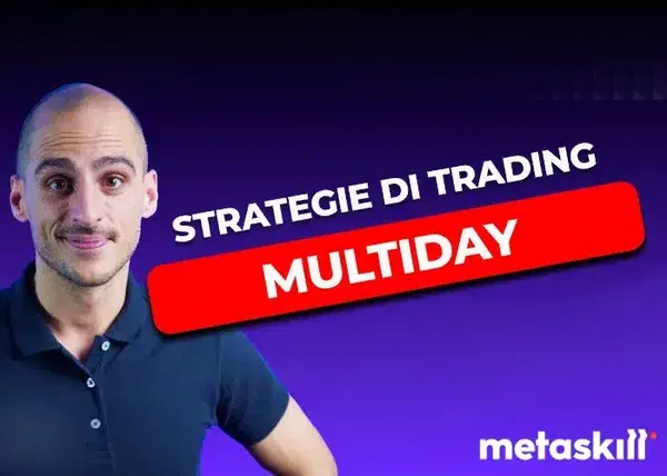 Strategie di Trading Multiday – Metaskill