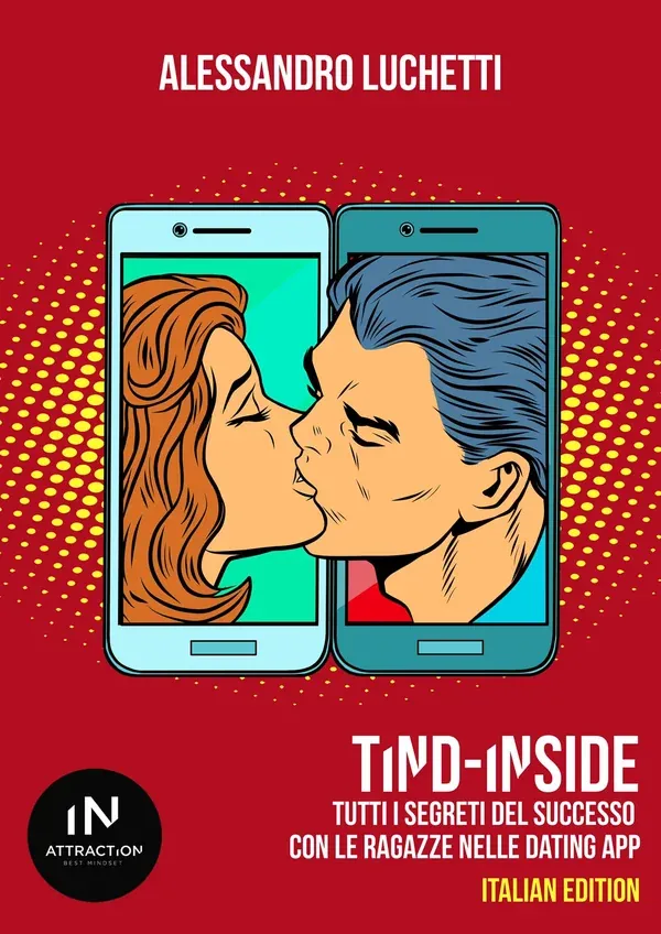 Tind-Inside – Come rimorchiare su Tinder di In Attraction